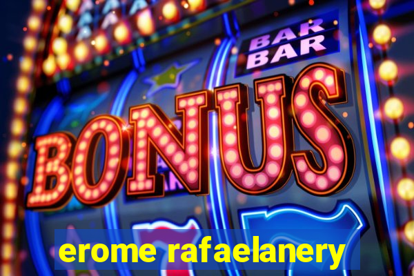 erome rafaelanery